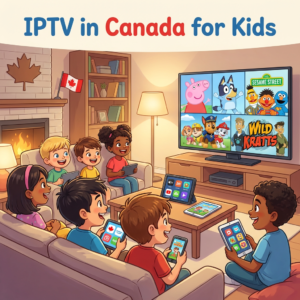 IPTV Canada for the Whole Family